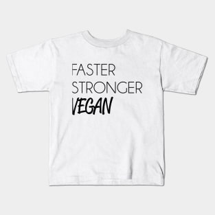 faster, strong, vegan Kids T-Shirt